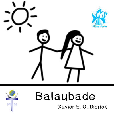 Balaubade, musique de Xavier E. G. Dierick